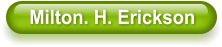 Milton. H. Erickson