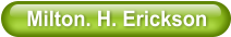Milton. H. Erickson